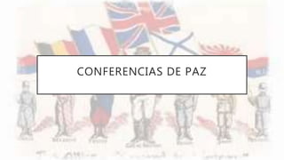 CONFERENCIAS DE PAZ
 