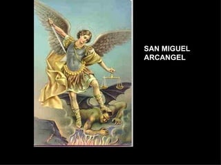 SAN MIGUEL
ARCANGEL
 