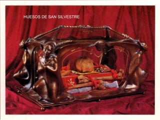 HUESOS DE SAN SILVESTRE
 