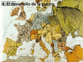 4. El desarrollo de la guerra
 