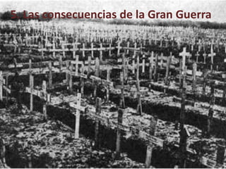 5. Las consecuencias de la Gran Guerra
 