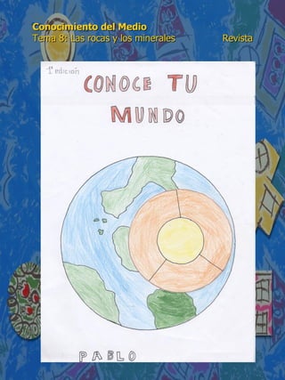 Conocimiento del Medio 6º de Primaria. Tema 8: Las rocas y los ...