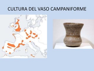 CULTURA DEL VASO CAMPANIFORME
 