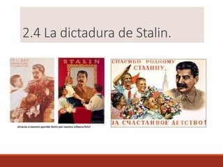 2.4 La dictadura de Stalin.
 