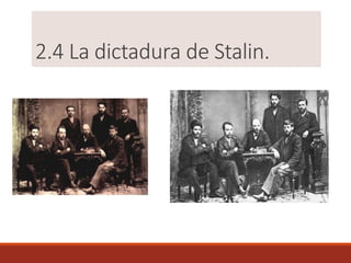2.4 La dictadura de Stalin.
 