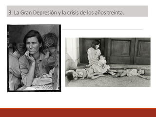 3. La Gran Depresión y la crisis de los años treinta.
 