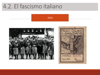3.2. El fascismo italiano
1919
4.2. El fascismo italiano
 