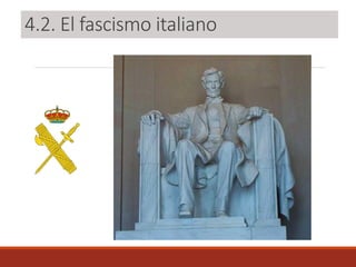4.2. El fascismo italiano
 