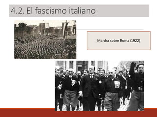 4.2. El fascismo italiano
Marcha sobre Roma (1922)
 