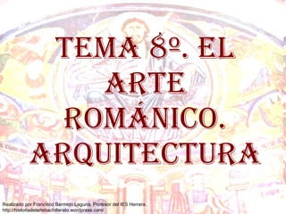 TEMA 8º. EL ARTE ROMÁNICO. arquitectura 