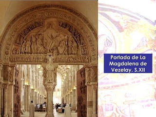 Portada de La Magdalena de Vezelay. S.XII 