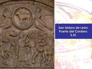 San Isidoro de León. Puerta del Cordero. S.XI. 