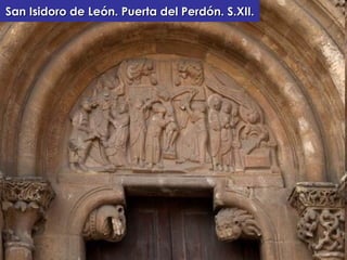 San Isidoro de León. Puerta del Perdón. S.XII. 