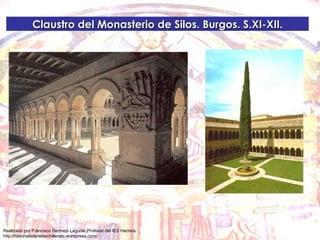 El claustro del monasterio de Silos Claustro del Monasterio de Silos. Burgos. S.XI-XII. 