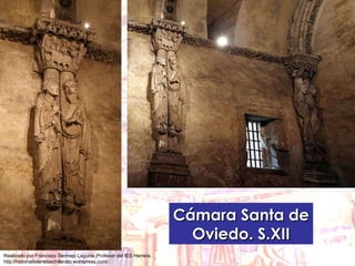 Cámara Santa de Oviedo. S.XII 