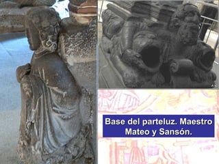 Base del parteluz. Maestro Mateo y Sansón. 