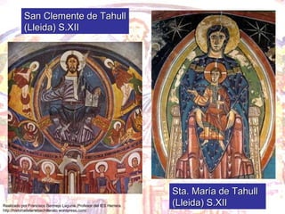 Sta. María de Tahull (Lleida) S.XII San Clemente de Tahull (Lleida) S.XII 