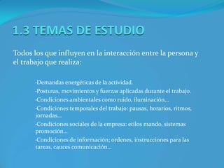 Con la ergonomía los trabajos mejoran en seguridad, eficiencia y efectividad y bienestar o satisfacción.
