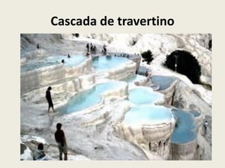 Cascada de travertino

 
