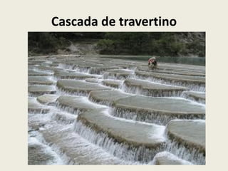 Cascada de travertino

 
