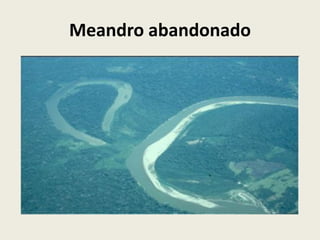 Meandro abandonado

 