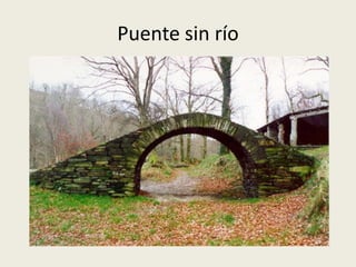Puente sin río

 
