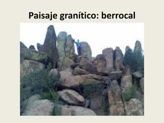 Paisaje granítico: berrocal

 
