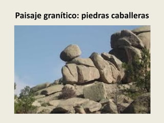Paisaje granítico: piedras caballeras

 