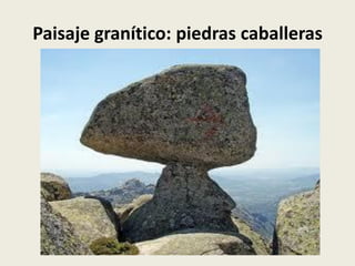 Paisaje granítico: piedras caballeras

 