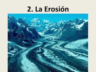 2. La Erosión

 