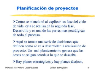 Como se mencionó al explicar las fase del ciclo de vida, esta se realiza en la segunda fase, Desarrollo y es una de las partes mas neurálgicas de todo el proceso. Aquí se toman una serie de decisiones que definen como se va a desarrollar la realización de proyecto. Un  mal planteamiento genera que las cosas no salgan acorde a lo que se deseaba. Hay planes estratégicos y hay planes tácticos. Planificación de proyectos 