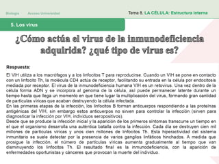 Biología Acceso Universidad
1. Teoría celular: introducción histórica5. Los virus
Tema 8. LA CÉLULA: Estructura interna
 