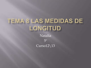Natalia
5º
Curso1213
 