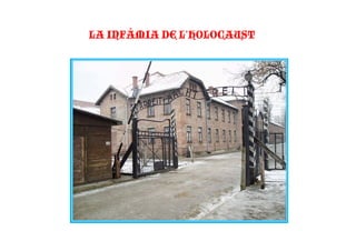 LA INFÀMIA DE L’HOLOCAUST"
!
 