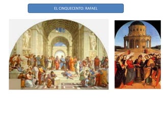 EL CINQUECENTO: RAFAEL
 