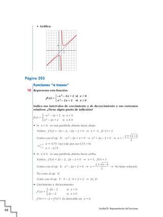 • Gráfica:
Página 205
Funciones “a trozos”
10 Representa esta función:
f(x) =
Indica sus intervalos de crecimiento y de de...