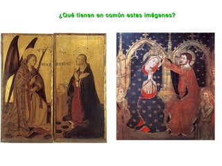 ¿Qué tienen en común estas imágenes?¿Qué tienen en común estas imágenes?
 