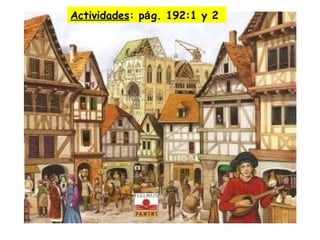 Actividades: pág. 192:1 y 2
 