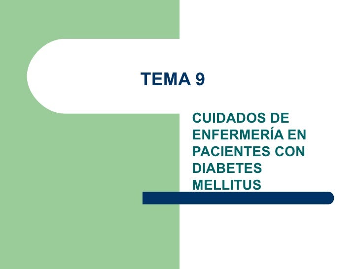 CUIDADOS DE ENFERMERÍA EN PACIENTES CON DIABETES MELLITUS CUIDADOS DE ENFERMERÍA EN PACIENTES CON DIABETES MELLITUS