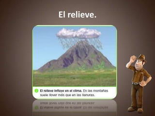 El relieve.
 