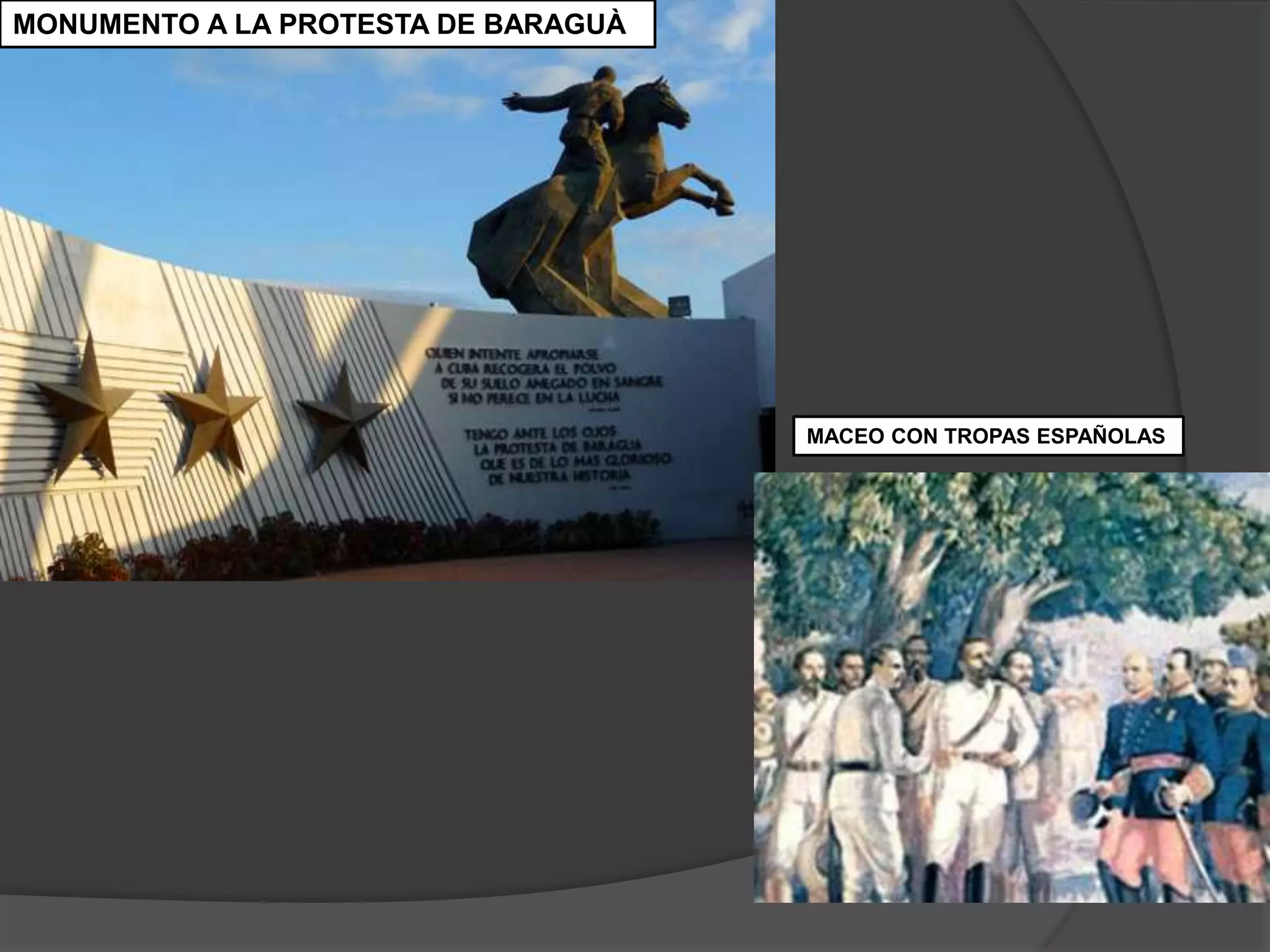 MONUMENTO A LA PROTESTA DE BARAGUÀ
MACEO CON TROPAS ESPAÑOLAS
 
