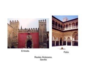 Entrada.
Patio
Reales Alcázares.
Sevilla
 