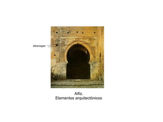 Alfiz.
Elementos arquitectónicos
albanegas
 