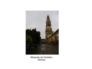 Mezquita de Córdoba.
Alminar
 