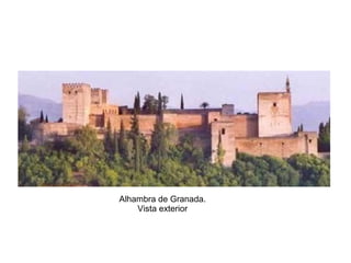 Alhambra de Granada.
Vista exterior
 