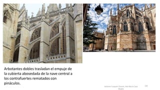 Antonio Casquet Chacón, Ave María Casa
Madre
Arbotantes dobles trasladan el empuje de
la cubierta abovedada de la nave central a
los contrafuertes rematados con
pináculos.
105
 
