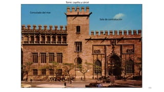 Sala de contratación
Consulado del mar
Torre: capilla y cárcel
Antonio Casquet Chacón, Ave María Casa Madre 185
 