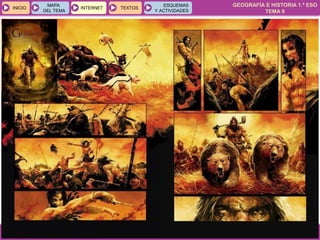 GEOGRAFÍA E HISTORIA 1.º ESO
TEMA 9
INICIOINICIO
MAPA
DEL TEMA
MAPA
DEL TEMA
INTERNETINTERNET TEXTOSTEXTOSTEXTOS
ESQUEMAS
Y ACTIVIDADES
ESQUEMAS
Y ACTIVIDADES
 