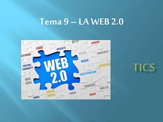 Tema 9 – LA WEB 2.0
 