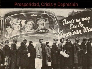 Prosperidad, Crisis y Depresión
 